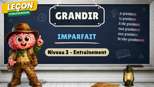 Conjugaison — Conjugaison | Grandir - Imparfait | Niveau 3 - Entraînement | Verbe du 2ème Groupe